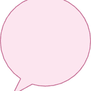 丸い吹き出し イラスト ピンク シンプル クレヨン風 かわいい おたより 資料 無料